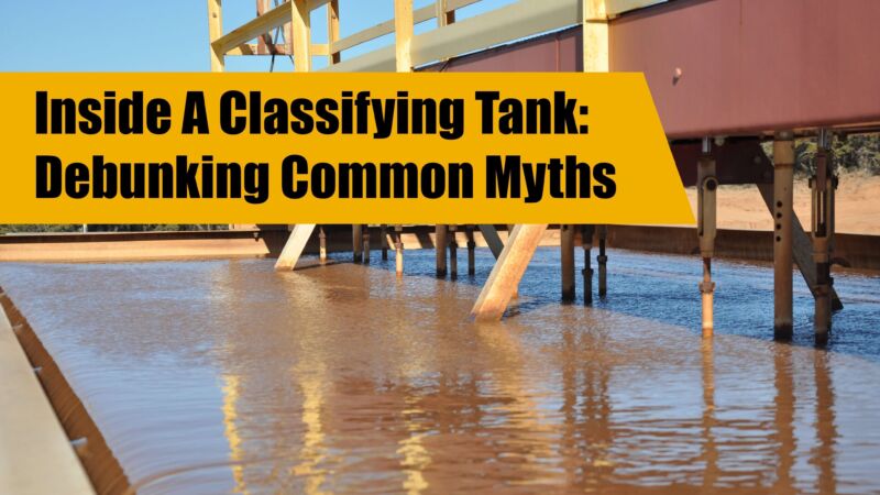 Inside a Classifying Tank Debunking Common Myths
